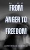 From Anger to Freedom (Pocket Edition)