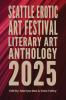Seattle Erotic Art Festival Literary Art Anthology 2025