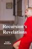 Recursion's Revelations