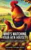 Who's Watching Your Hen House?