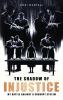The Shadow of Injustice