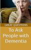 Great Questions To Ask People With Dementia