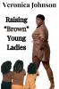 Raising Brown Young Ladies