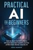 Practical AI for Beginners