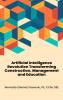 Artificial Intelligence Revolution Transforming Construction Management and Education