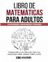 Libro de Matemáticas Para Adultos