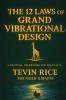 The 12 Laws of Grand Vibrational Design