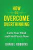 How to Overcome Overthinking