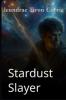 Stardust slayer