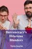 Bureaucracy's Hilarious Blunders
