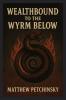 Wealthbound to the Wyrm Below