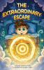 The Extraordinary Escape