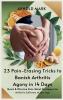 23 Pain-Erasing Tricks to Banish Arthritis Agony In 14 Days