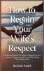 How To Regain Your Wife's Respect