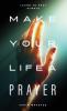 Make Your Life a Prayer