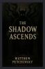 The Shadow Ascends