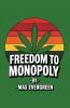 From Freedom to Monopoly