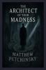 The Architect of Your Madness