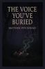 The Voice You've Buried