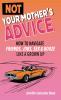 Not Your Mother's Advice