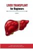 Liver Transplant for Beginners