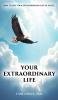 Your Extraordinary Life