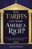 WHY TARIFFS CAN MAKE AMERICA RICH?