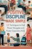Positive Discipline Made Simple
