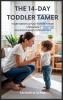 The 14-Day Toddler Tamer