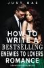 How to Write a Bestselling Enemies to Lovers Romance