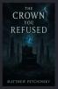 The Crown You Refused
