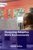 Designing Adaptive Work Environments