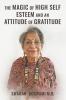 THE MAGIC OF HIGH SELF ESTEEM AND AN ATTITUDE OF GRATITUDE