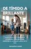 De Tímido A Brillante