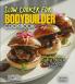 Slow Cooker for Bodybuilders Cookbook
