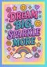 Dream Big Sparkle More Journal