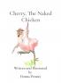 Cherry The Naked Chicken