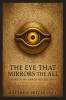 The Eye That Mirrors the All