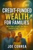 Credit-Funded Wealth for Families