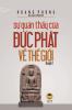 Sự quán thấy của Đức Phật về thế giới - Quyển 1
