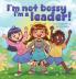 I'm Not Bossy I'm a Leader!