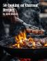 50 Cooking on Charcoal Recipes
