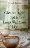 Cleanse Your Spirit Empower Your Life