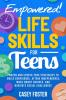 Empowered! Life Skills for Teens