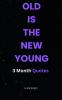 OLD IS THE NEW YOUNG