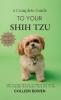 A Complete Guide to Your Shih Tzu How to tame Shih Tzu cuteness and other little-known facts about your dog by me