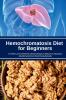Hemochromatosis Diet for Beginners