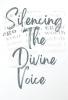 Silencing The Divine Voice