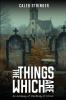 The Things Which Are