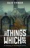 The Things Which Are